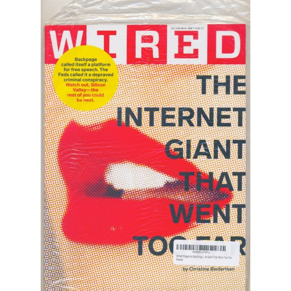 Wired Magazine July 2018 Issue Featuring "The Internet Giant That Went Too Far"